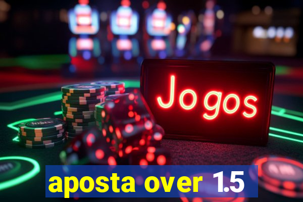 aposta over 1.5